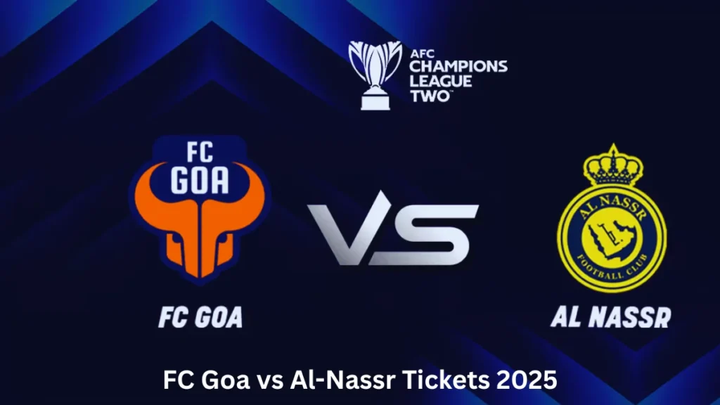 FC Goa vs Al-Nassr Tickets 2025
