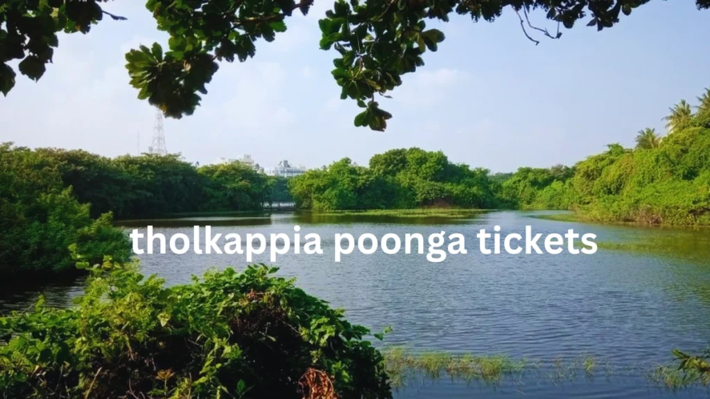 tholkappia poonga tickets