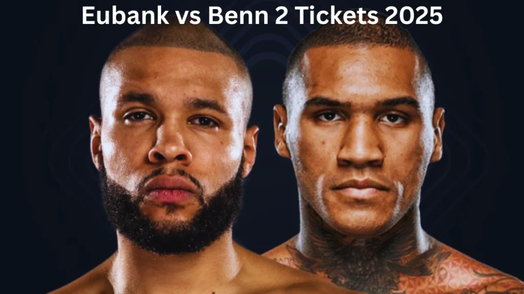 Eubank vs Benn 2 Tickets 2025