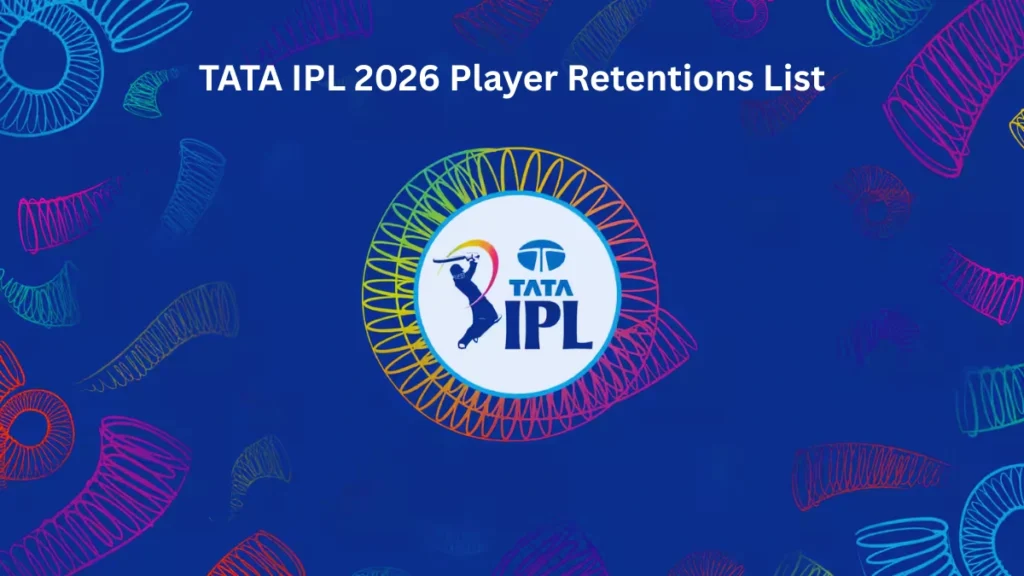 TATA IPL 2026 Player Retentions List