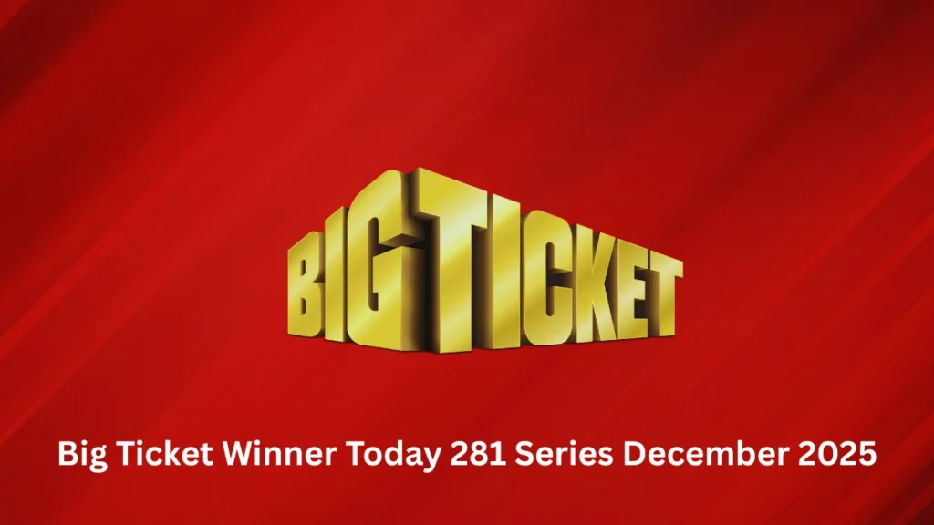 Big Ticket Winner Today 281 Series December 2025