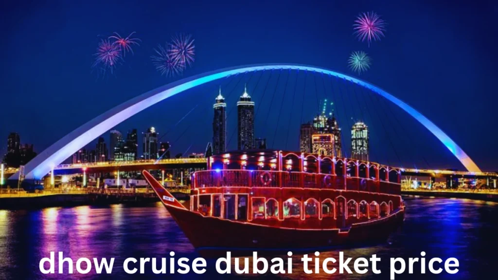 Dhow Cruise Dubai Ticket Prices