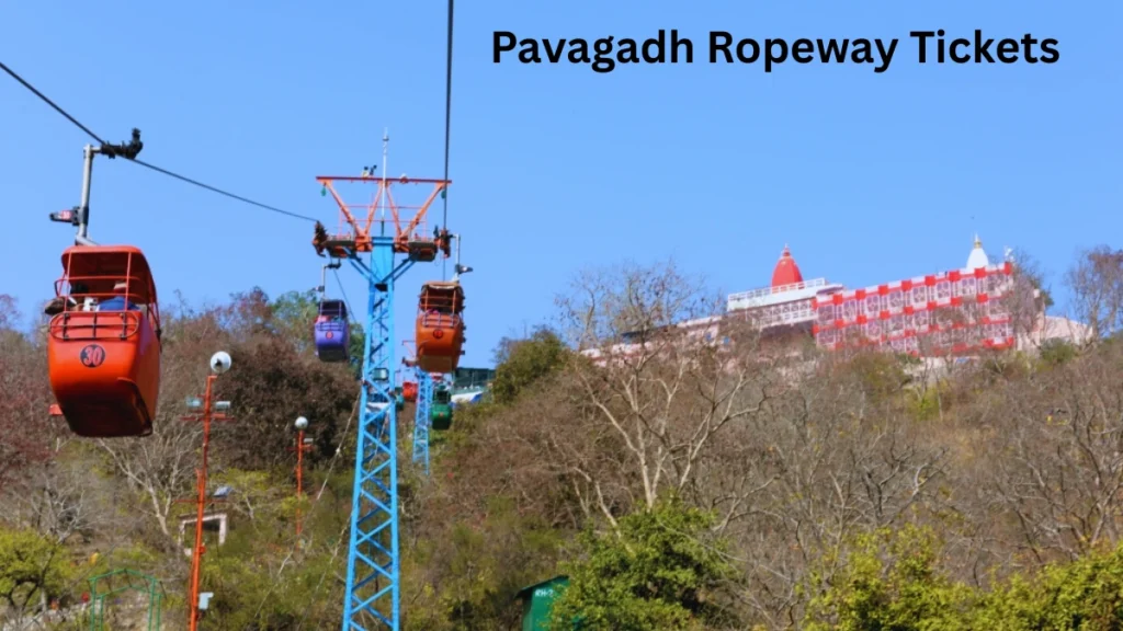Pavagadh Ropeway Tickets