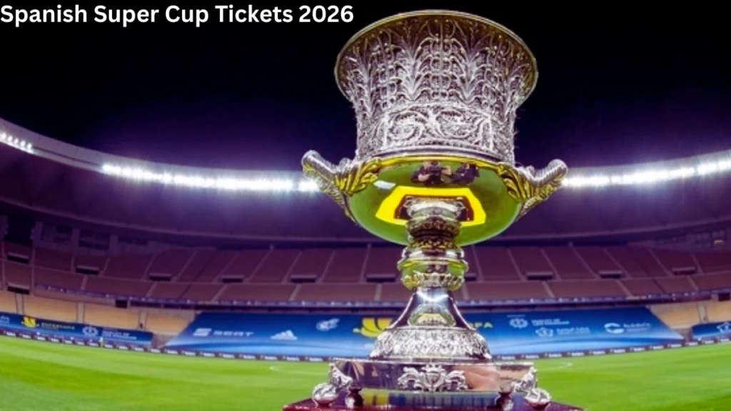 Spanish Super Cup Tickets 2026