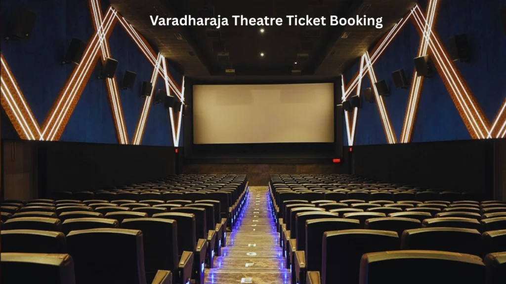 Varadharaja Theatre Ticket Booking