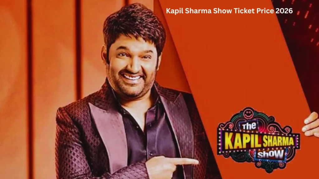 Kapil Sharma Show Ticket Price 2026