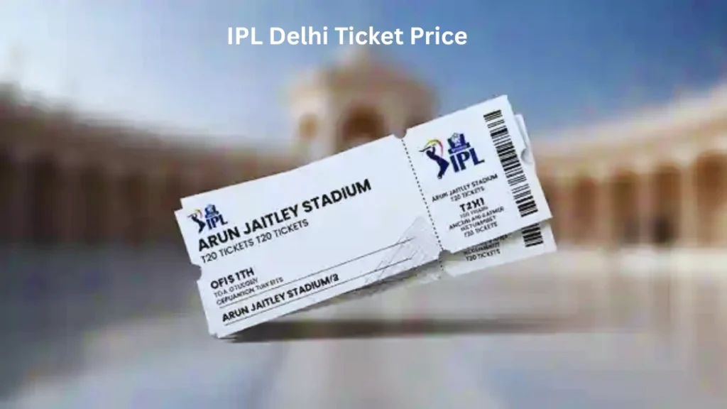 IPL Delhi Ticket Price
