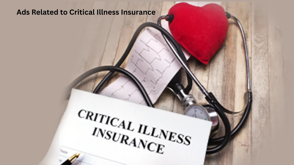 Ads Related to Critical Illness Insurance