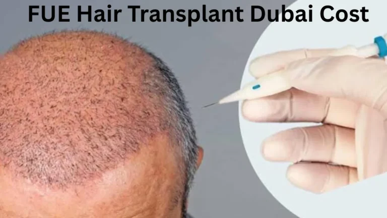 FUE Hair Transplant Dubai Cost