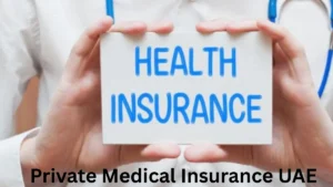 Private Medical Insurance UAE