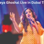 Shreya Ghoshal Live in Dubai Tickets