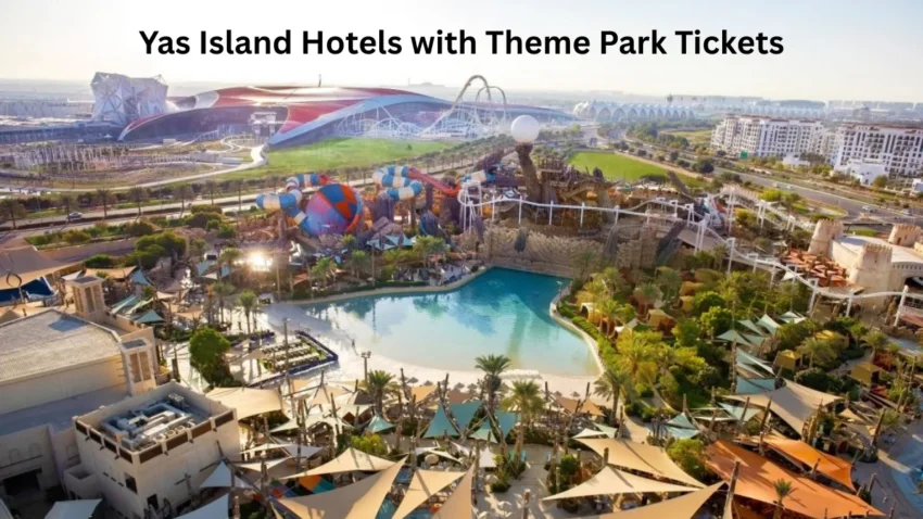 Yas Island Hotels with Theme Park Tickets