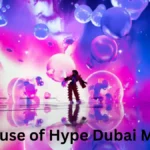 House of Hype Dubai Mall