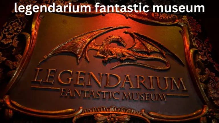 legendarium fantastic museum