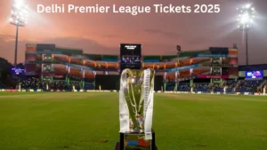 Delhi Premier League Tickets 2025