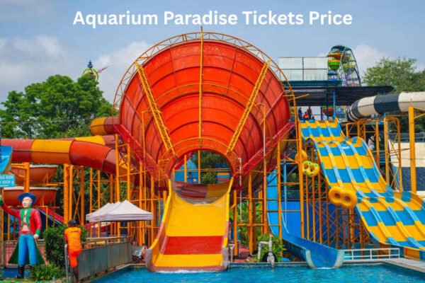 Aquarium Paradise Tickets Price