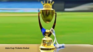Asia Cup Tickets Dubai