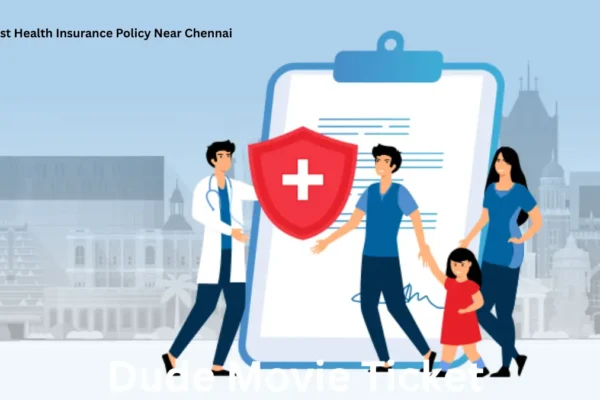 Best Health Insurance Policy Near Chennai