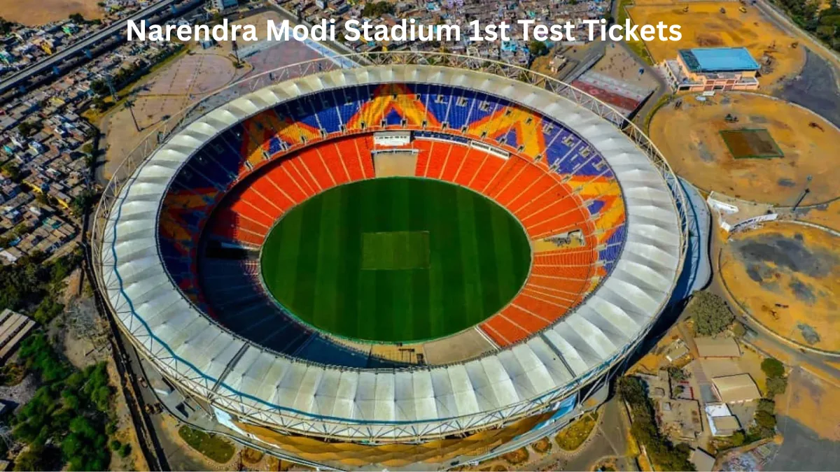 Narendra Modi Stadium 1st Test Tickets