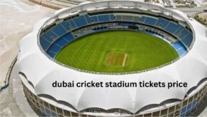 dubai cricket stadium tickets price