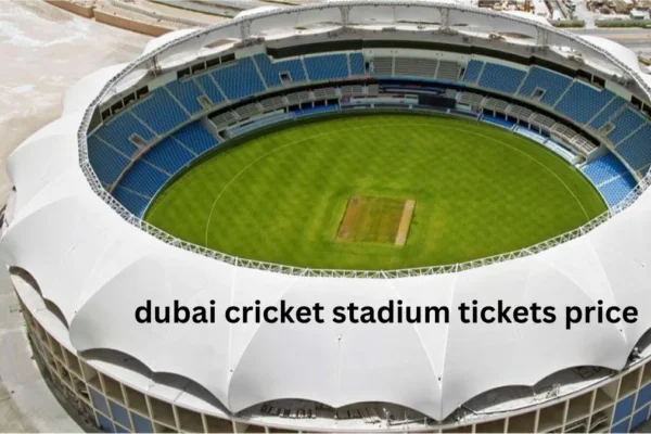 dubai cricket stadium tickets price