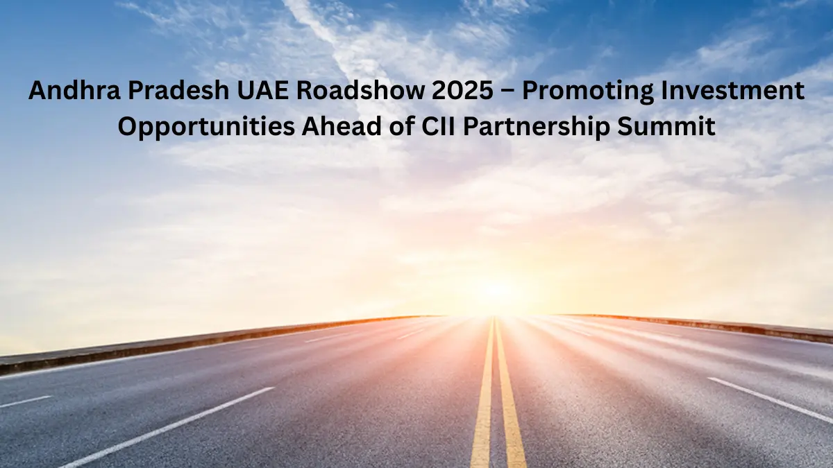 Andhra Pradesh UAE Roadshow 2025