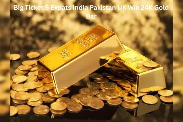 Big Ticket 5 Expats India Pakistan UK Win 24K Gold Bar – October 2025 Winners Big Ticket 5 Expats India Pakistan UK Win 24K Gold Bar