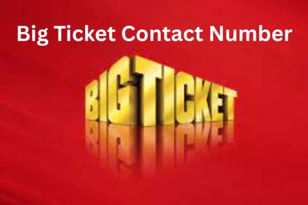 Big Ticket Contact Number – How to Reach Big Ticket Abu Dhabi Customer Care Big Ticket Contact Number