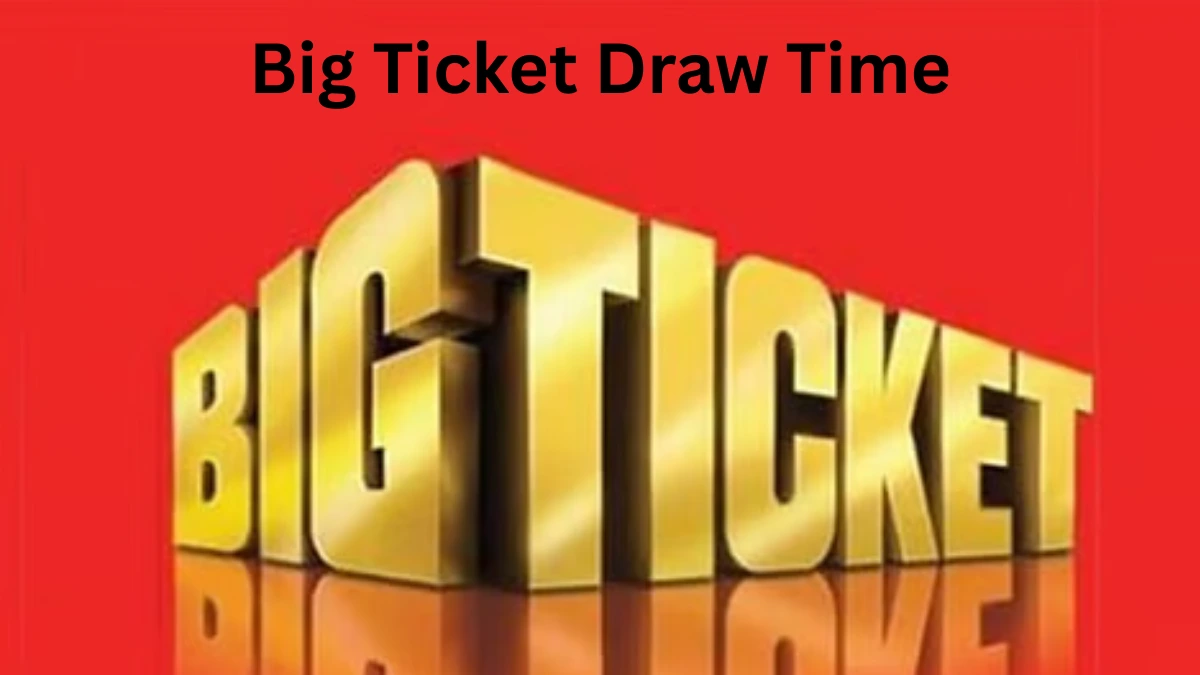 Big Ticket Draw Time