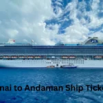Chennai to Andaman Ship Ticket Price