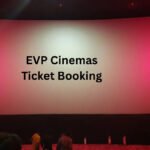 EVP Cinemas Ticket Booking – Complete Guide 2026 EVP Cinemas Ticket Booking
