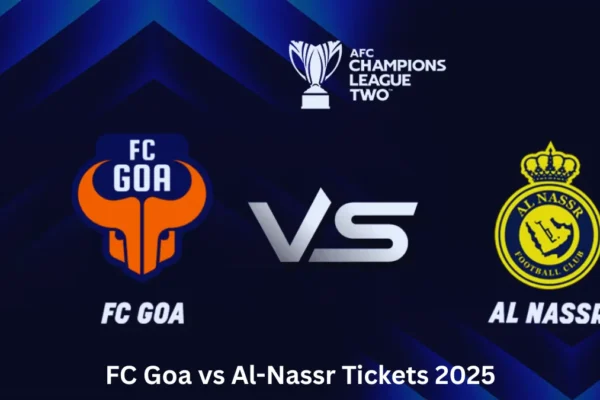 FC Goa vs Al-Nassr Tickets 2025 – Date, Price, Ronaldo Updates & Venue Details FC Goa vs Al-Nassr Tickets 2025