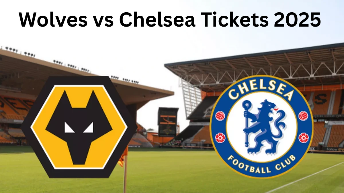 Wolves vs Chelsea Tickets 2025