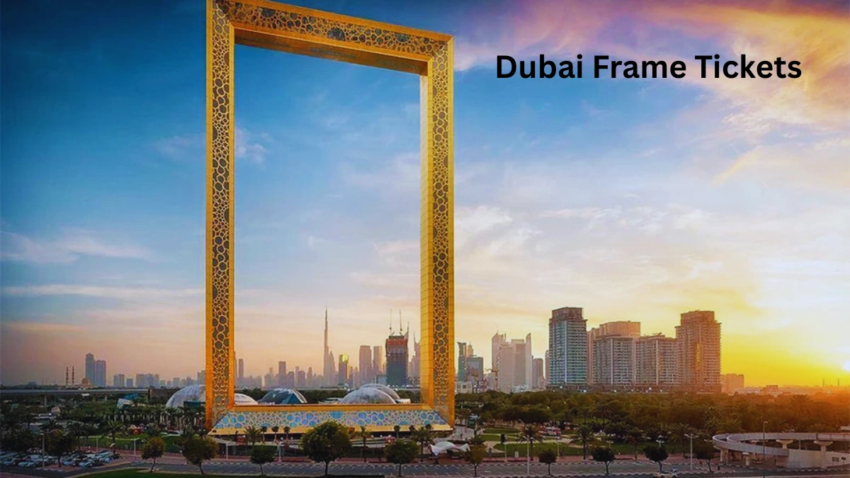 Dubai Frame Tickets