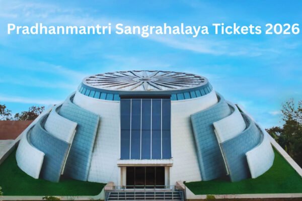 Pradhanmantri Sangrahalaya Tickets 2026