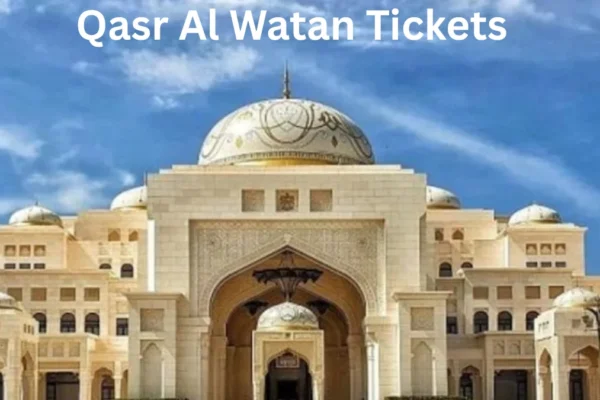 Qasr Al Watan Tickets – Prices, Booking, Timings & Visitor Best Guide 2026 Qasr Al Watan Tickets