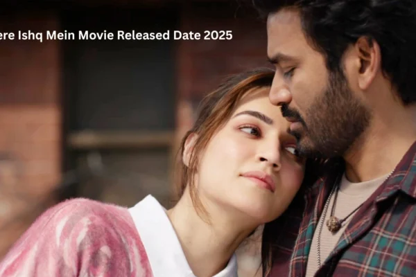 Tere Ishq Mein Movie Released Date 2025