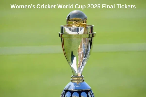 Women’s Cricket World Cup 2025 Final Tickets – Complete Guide Women’s Cricket World Cup 2025 Final Tickets