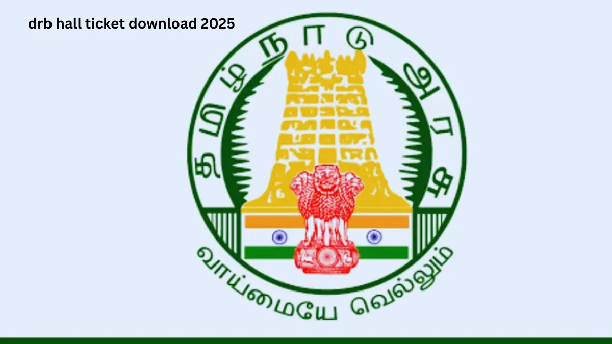 drb hall ticket download 2025
