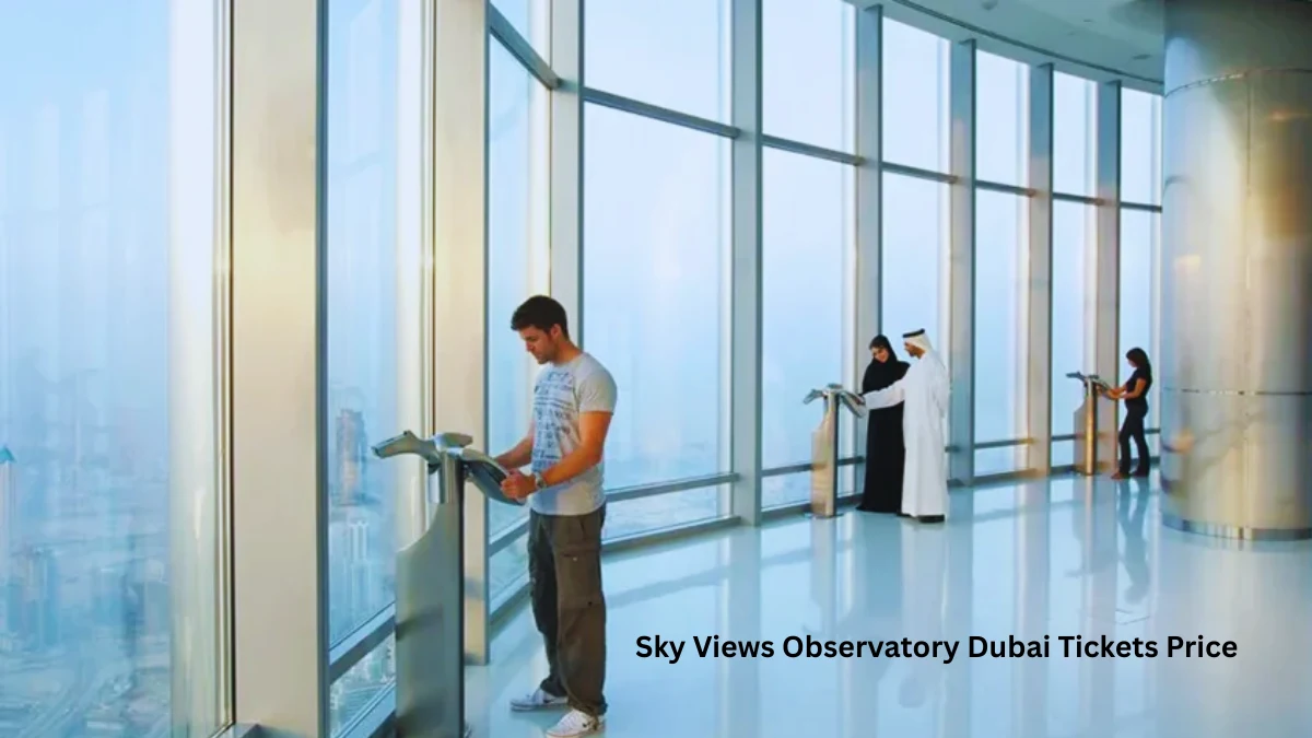 Sky Views Observatory Dubai Tickets Price