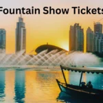 Dubai Fountain Show Tickets 2026