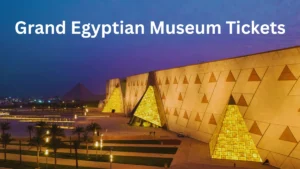 Grand Egyptian Museum Tickets