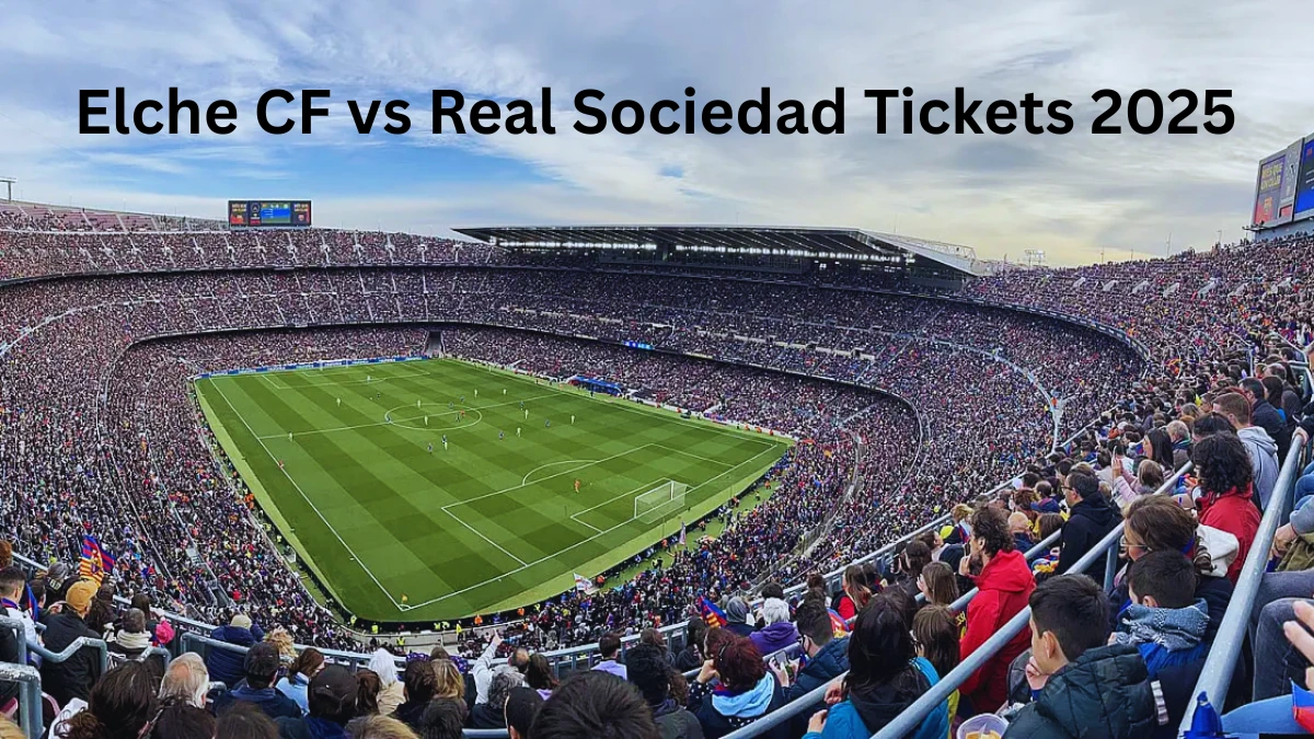 Elche CF vs Real Sociedad Tickets 2025