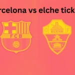 Elche CF vs FC Barcelona Tickets 2026