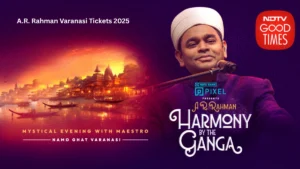 A.R. Rahman Varanasi Tickets 2025