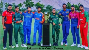 Pakistan A vs Oman Tickets
