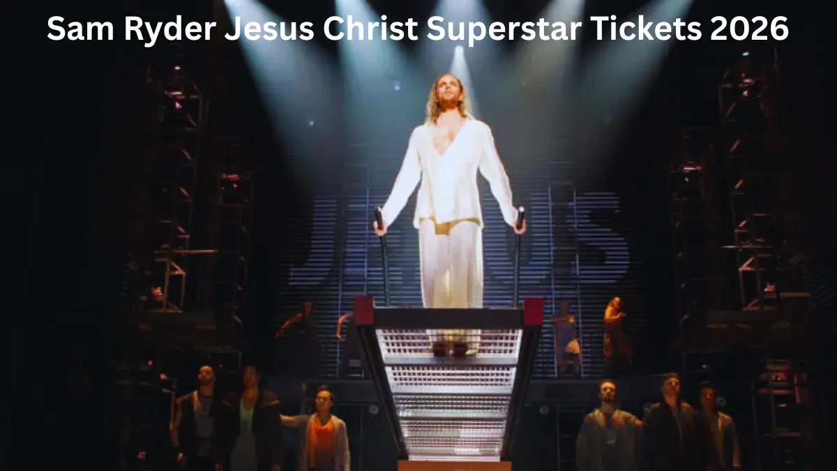 Sam Ryder Jesus Christ Superstar Tickets 2026