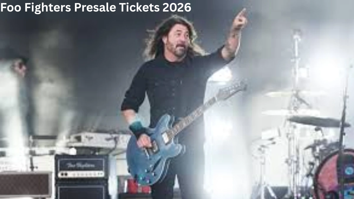 Foo Fighters Presale Tickets 2026