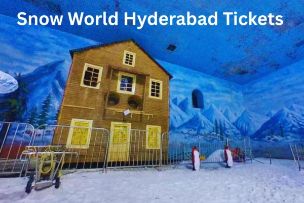 Snow World Hyderabad Tickets