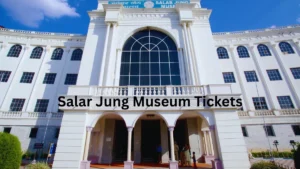 Salar Jung Museum Tickets